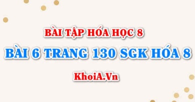 Bài 6 trang 130 SGK Hoá 8: Công thức hóa học Axit Bazơ Muối, cách gọi tên Axit Bazo Muối và phân loại